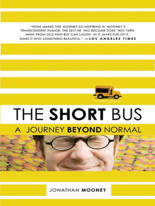 Title details for The Short Bus by Jonathan Mooney - Available